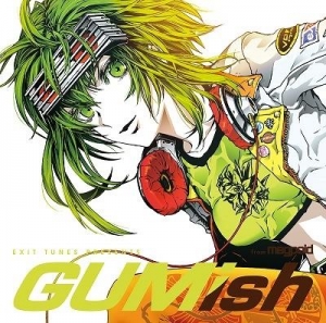 【クリックで詳細表示】【アルバム】EXIT TUNES PRESENTS GUMish from Megpoid(Vocaloid)